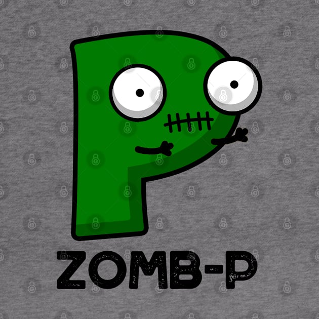 Zom-P Cute Halloween Zombie Alphabet P Pun by punnybone